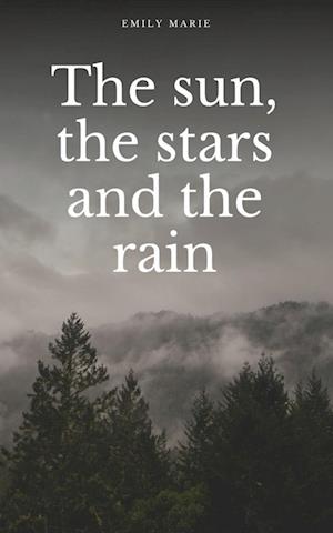 Cover for Emily Marie · The sun, the stars and the rain (Book) (2023)