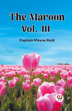 Cover for Captain Mayne Reid · The Maroon Vol. III (Paperback Book) (2024)