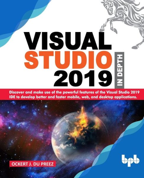 Visual Studio 2019 In Depth - Ockert J Du Preez - Książki - Bpb Publications - 9789389328325 - 28 sierpnia 2019