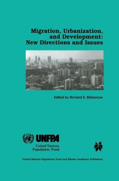 Cover for Richard E Bilsborrow · Migration, Urbanization, and Development: New Directions and Issues (Paperback Bog) [Softcover reprint of the original 1st ed. 1998 edition] (2012)