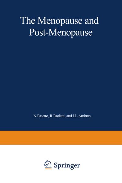 The Menopause and Postmenopause: The Proceedings of an International Symposium held in Rome, June 1979 - Rodolfo Paoletti - Bøger - Springer - 9789401172325 - 21. marts 2012