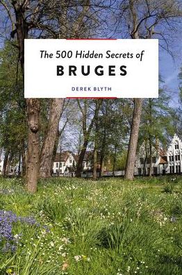 Cover for Derek Blyth · 500 Hidden Secrets: The 500 Hidden Secrets of Bruges (Paperback Book) (2021)