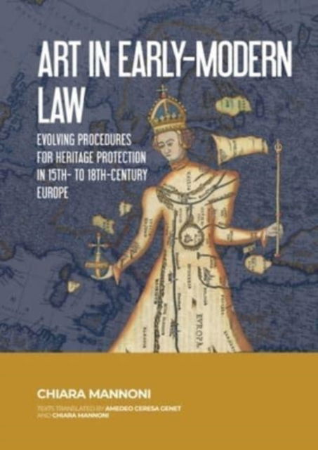 Cover for Chiara Mannoni · Art in Early-Modern Law: Evolving Procedures for Heritage Protection in 15th- to 18th-Century Europe (Hardcover Book) (2022)