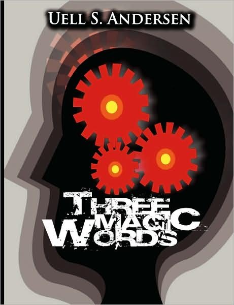 Cover for Uell Stanley Anderson · Three Magic Words: The Key to Power, Peace and Plenty (Paperback Bog) (2008)