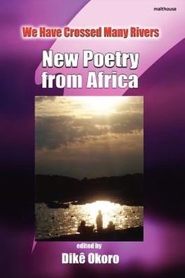Cover for Dike Okoro · We Have Crossed Many Rivers. New Poetry from Africa (Paperback Bog) (2012)