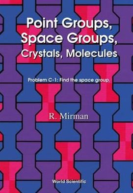 Cover for Mirman, Ronald (.) · Point Groups, Space Groups, Crystals, Molecules (Innbunden bok) (1999)