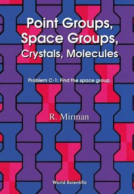 Cover for Mirman, Ronald (.) · Point Groups, Space Groups, Crystals, Molecules (Hardcover Book) (1999)