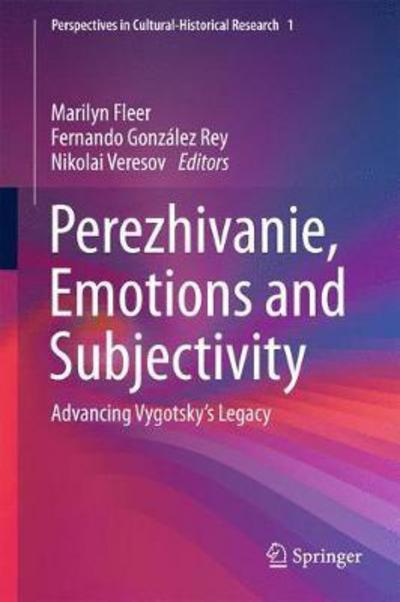 Cover for Perezhivanie, Emotions and Subjectivity: Advancing Vygotsky's Legacy - Perspectives in Cultural-Historical Research (Hardcover Book) [1st ed. 2017 edition] (2017)