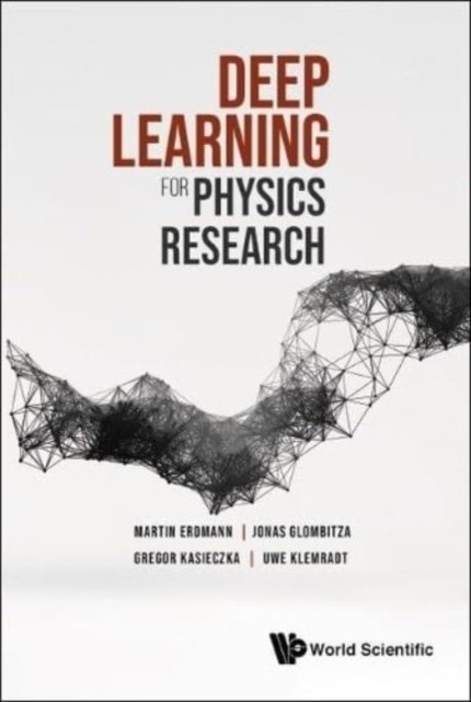 Cover for Erdmann, Martin (Rwth Aachen Univ, Germany) · Deep Learning For Physics Research (Paperback Bog) (2021)