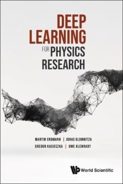 Cover for Erdmann, Martin (Rwth Aachen Univ, Germany) · Deep Learning For Physics Research (Paperback Book) (2021)