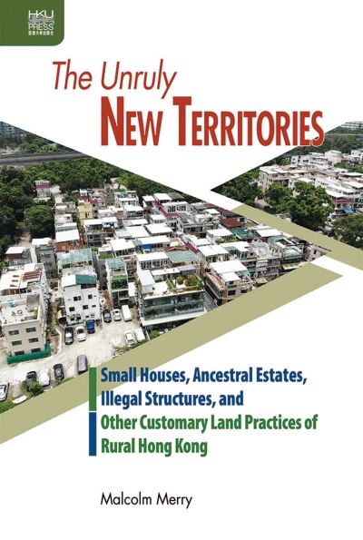 Unruly New Territories - Merry - Books - Hong Kong University Press - 9789888528325 - April 1, 2020