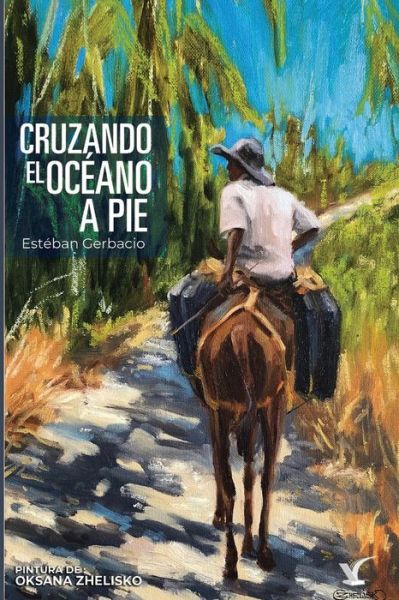 Cover for Esteban Gerbacio · Cruzando el oceano a pie (Paperback Book) (2020)