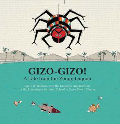 Cover for Emily Williamson · Gizo-Gizo: A Tale from the Zongo Lagoon (Hardcover Book) (2016)