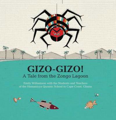 Gizo-Gizo: A Tale from the Zongo Lagoon - Emily Williamson - Książki - African Books Collective - 9789988860325 - 8 października 2016