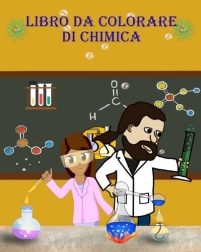 Cover for Dane Grunn · Libro da Colorare di Chimica: Impara e divertiti a colorare gli strumenti della chimica! (Paperback Bog) (2024)