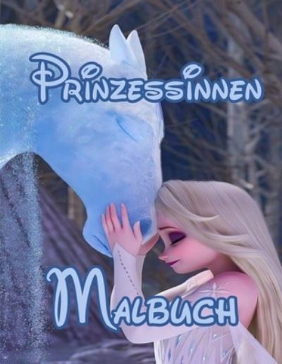 Prinzessinnen Malbuch: Tolles Malbuch fur Kinder mit einer erstaunlichen Charaktersammlung von hoher Qualitat - Nicole - Libros - Independently Published - 9798463022325 - 23 de agosto de 2021