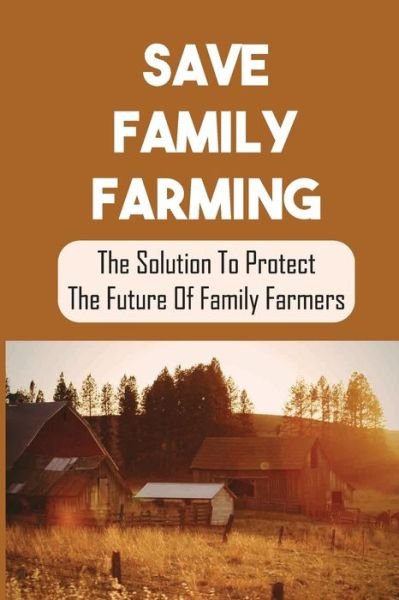 Cover for Olen Bisard · Save Family Farming (Pocketbok) (2021)