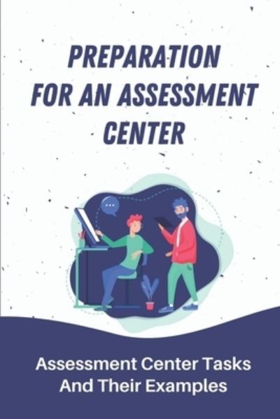 Cover for Arvilla Barlak · Preparation For An Assessment Center (Paperback Book) (2021)