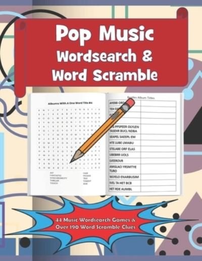 Cover for Gary Scott · Pop Music Wordsearch &amp; Word Scramble 44 Music Wordsearch Games &amp; Over 190 Word Scramble Clues (Taschenbuch) (2020)