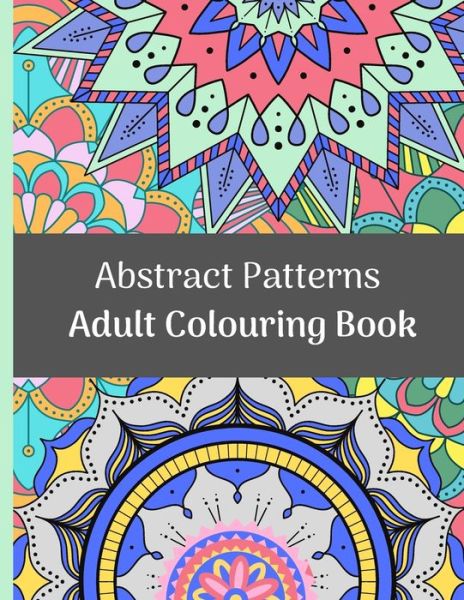 Cover for Ideal Prints · Abstract Patterns: Adult Colouring Book (Paperback Book) (2020)