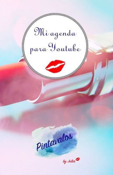 Cover for Susana Escarabajal Magana · Mi agenda para youtube (Paperback Book) (2020)