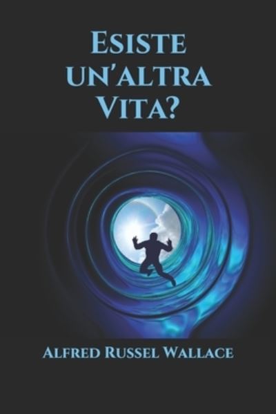 Cover for Alfred Russel Wallace · Esiste un'altra Vita? (Paperback Book) (2020)