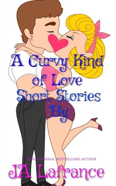 Cover for Ja LaFrance · A Curvy Kind of Love Short Stories (Paperback Book) (2020)