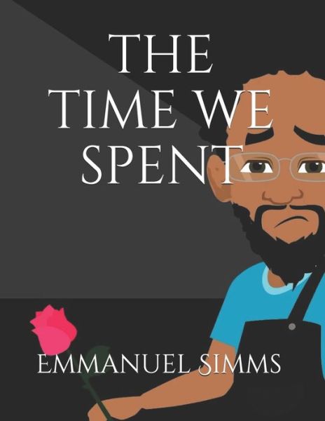 Cover for Sr Emmanuel D Simms · The Time We Spent (Paperback Book) (2020)