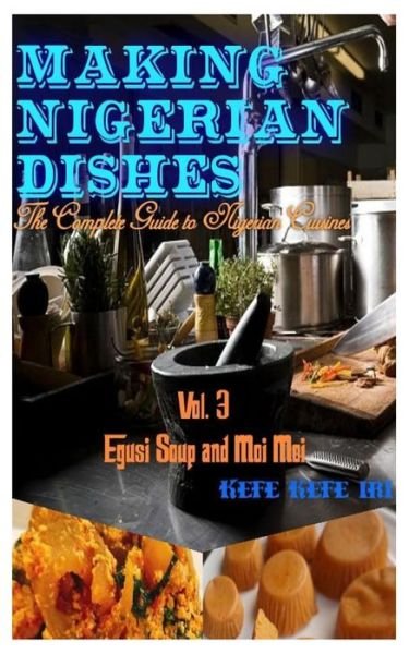 Cover for Kefe Kefe Iri · Making Nigerian Dishes (Paperback Bog) (2020)