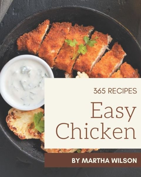 Cover for Martha Wilson · 365 Easy Chicken Recipes (Paperback Book) (2020)