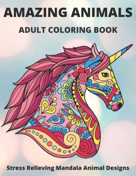 Cover for Univers Mandalas · Amazing Animals Adult Coloring Book Stress Relieving Mandala Animal Designs (Paperback Book) (2021)