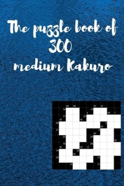 Cover for Eggshape Design Publication · Puzzle Book of 300 Medium Kakuro: Challenging 300 Medium Kakuro Puzzle Book for Adults (Pocketbok) (2021)
