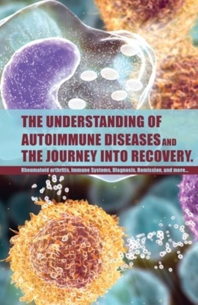 Cover for Shiann Hewitt · The Understanding of Autoimmune Diseases and the journey into recovery. (Paperback Book) (2021)