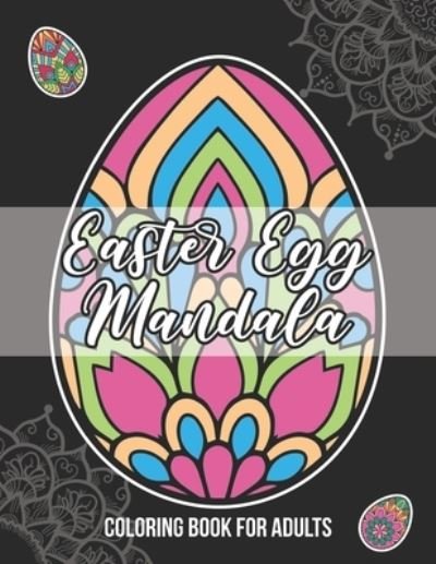 Cover for Aerin Barrett · Easter Egg Mandala Coloring Book For Adults: Large print with thick bold line stress free coloring book for seniors, beginner and visually impaired (Pocketbok) [Large type / large print edition] (2021)