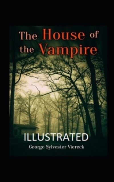 Cover for George Sylvester Viereck · The House of the Vampire Illustrated (Paperback Book) (2021)