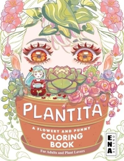 Cover for Ena Beleno · Plantita: A Flowery and Punny Coloring Book for Adults and Plant Lovers - Black and White Illustrations (Paperback Book) (2021)