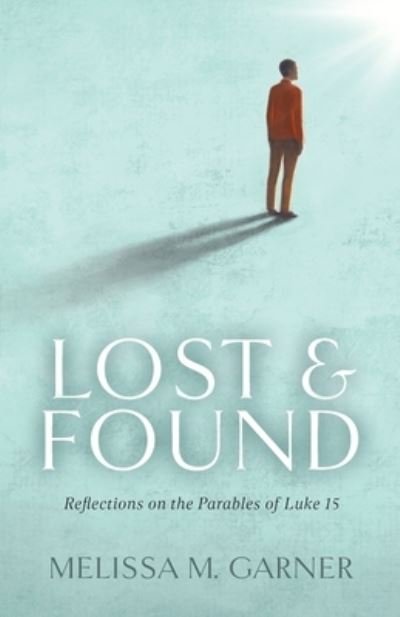 Cover for Melissa M. Garner · Lost &amp; Found (Book) (2023)