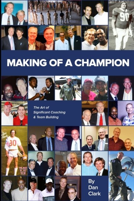 Cover for Clark · Making Of A Champion: The Art of Significant Team Building (Paperback Book) (2022)