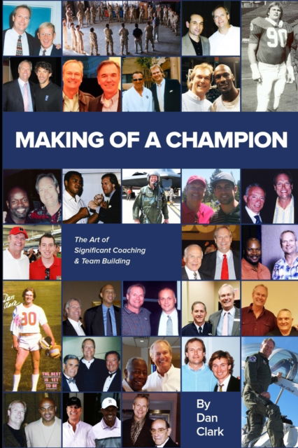 Cover for Clark · Making Of A Champion: The Art of Significant Team Building (Paperback Bog) (2022)