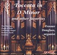 Cover for Fenner Douglass · Toccata in D Minor &amp; Other Favorites (CD) (2011)