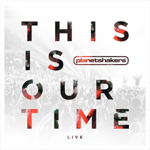 Cover for Planetshakers · This is Our Time (CD) (2014)