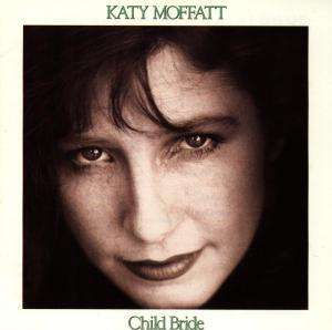 Cover for Katy Moffatt · Child Bride (CD) (1990)