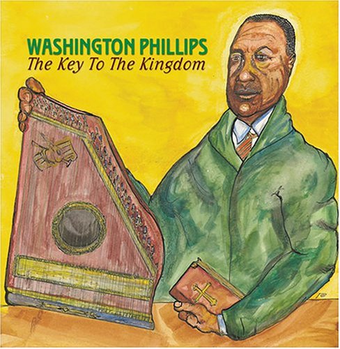 Key to the Kingdom - Washington Phillips - Musiikki - Yazoo - 0016351207326 - tiistai 8. maaliskuuta 2005