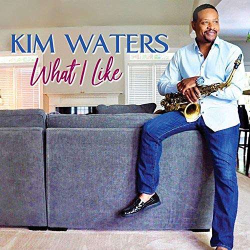 Cover for Kim Waters · What I Like (CD) (2018)