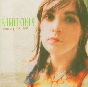 Chasing the Sun - Karan Casey - Muzyka - SHANACHIE - 0016351786326 - 26 kwietnia 2005