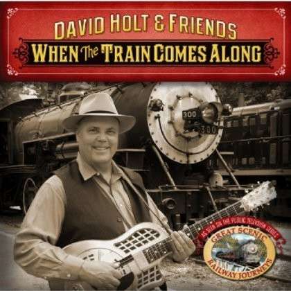 Cover for David Holt · When the Train Comes Along (CD) (2011)