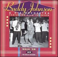 Walk Em The Decca Se - Buddy Johnson Orchestra - Musiikki - ACE RECORDS - 0029667162326 - maanantai 24. kesäkuuta 1996