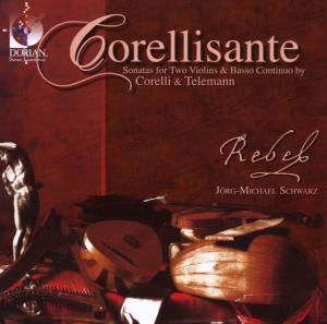 Corellisante: Sonatas for Two Violin & Continuo - Corelli / Rebel / Schwarz - Musikk - DOR - 0053479070326 - 12. februar 2008