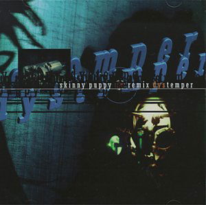 Skinny Puppy · Remix Dystemper (CD) (2006)