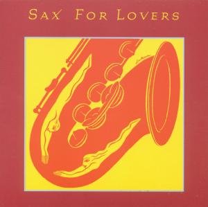Sax for Lovers / Various - Sax for Lovers / Various - Musik - SONY MUSIC - 0074646484326 - 30 januari 1996